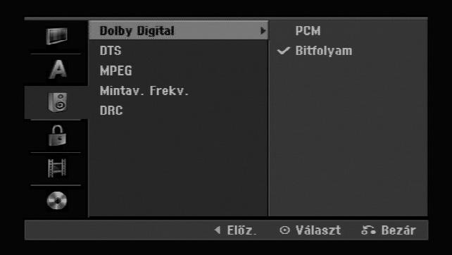 Hangbeállítások A lezárás (szülői felügyelet) beállításai Minden DVD-lemezen többféle hangkimenet választható. Állítsa be a készülék hangkimenetét a használt audiorendszernek megfelelően.