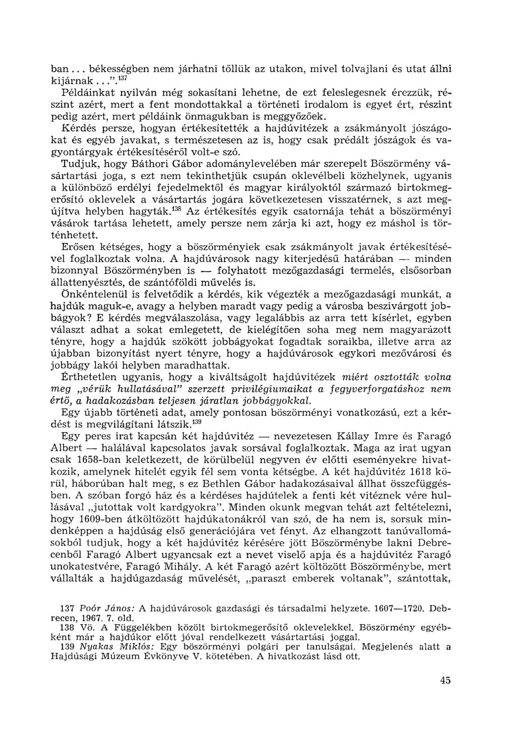 ban... békességben nem járhatni tőllük az utakon, mivel tolvajlani és utat állni kijárnak..,".