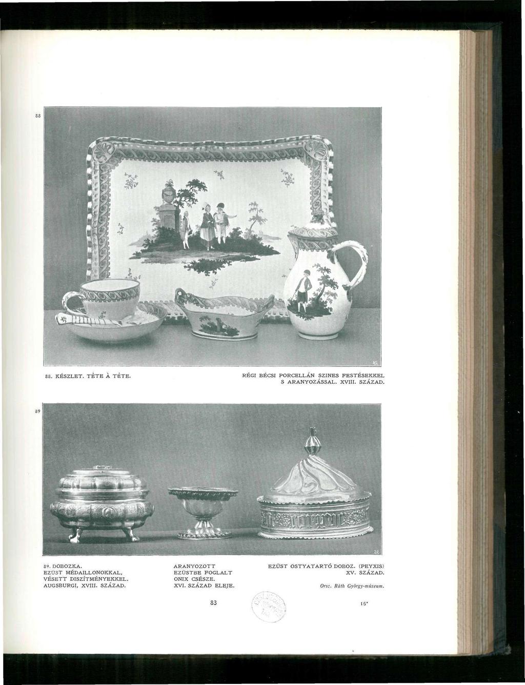 KÉSZLET. TETE A TETE. REGI BECSI PORCELLAN SZÍNES FESTÉSEKKEL S ARANYOZÁSSAL. XVIII. SZÁZAD. 89. DOBOZKA. EZÜST MÉDAILLONOKKAL, VÉSETT DISZÍTMÉNYEKKEL.