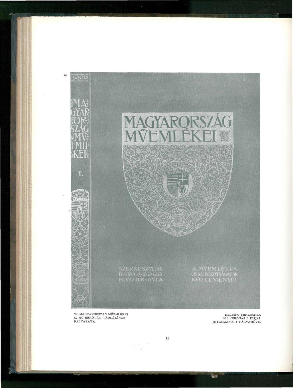 96. MAGYARORSZÁG MŰEMLÉKEI C. MŰ BEKÖTÉSI TÁBLÁJÁNAK PÁLYÁZATA.