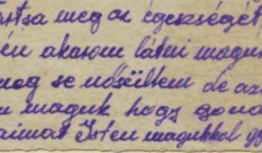 Addig is mindnyájukra sokat gondolok. Anyuka ne búsúljon, nemsokára látni fogja nagyra nœtt és rég nem látott fiát. (Ercsey Gyula szüleinek Tordatúrra, 1947.