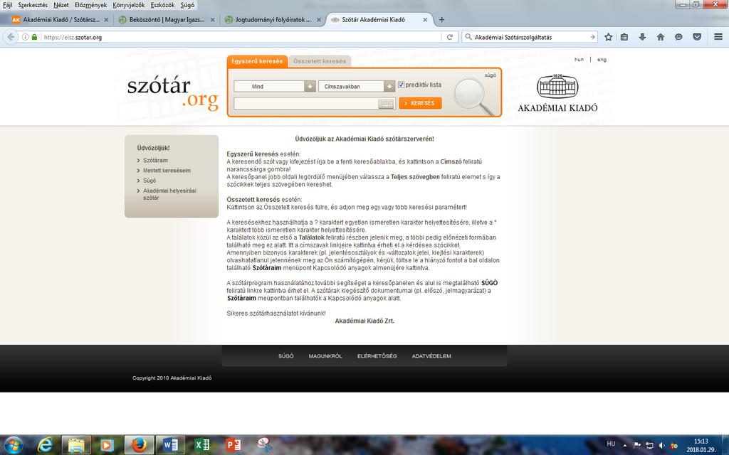 Akadémiai Szótárszolgáltatás Elérés: https://eisz.szotar.