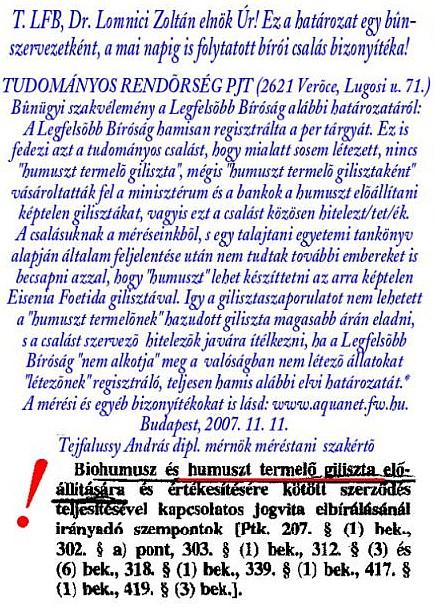 humusztermelő gilisztának és ezúton megakadályozták, hogy hamis giliszták hitelből vásárlására