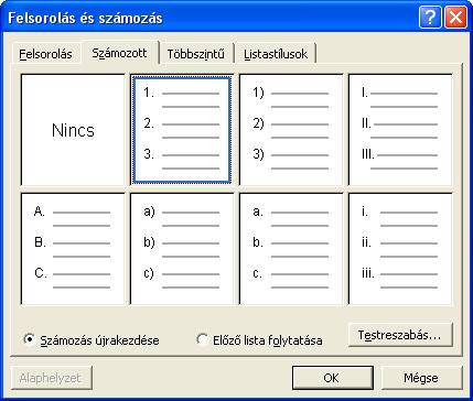 : www.pszfsalgo.hu, : radigyorgy@gmail.com, : 30/644-5111 Word XP Felsoroláshoz válasszuk ki a FELSOROLÁS fület! Felsorolás Számozott 3.