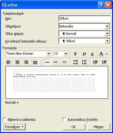 A használt formátumok listázása Hosszabb dokumentumokban fontos az egységes formázás.