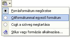 : www.pszfsalgo.hu, : radigyorgy@gmail.com, : 30/644-5111 Word XP Helyezzük a vágólapra a másolandó (mozgatandó) tartományt az elızıekben leírtak szerint!
