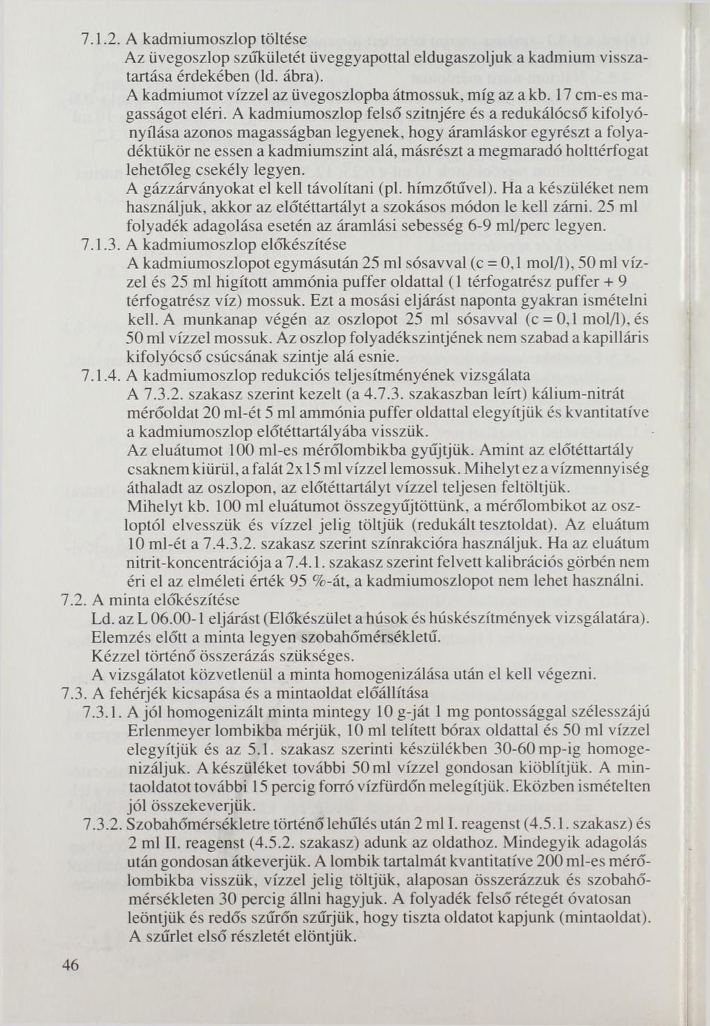7.1.2. A kadmiumoszlop töltése Az üvegoszlop szűkületét üveggyapottal eldugaszoljuk a kadmium visszatartása érdekében (ld. ábra). A kadmiumot vízzel az üvegoszlopba átmossuk, míg az a kb.