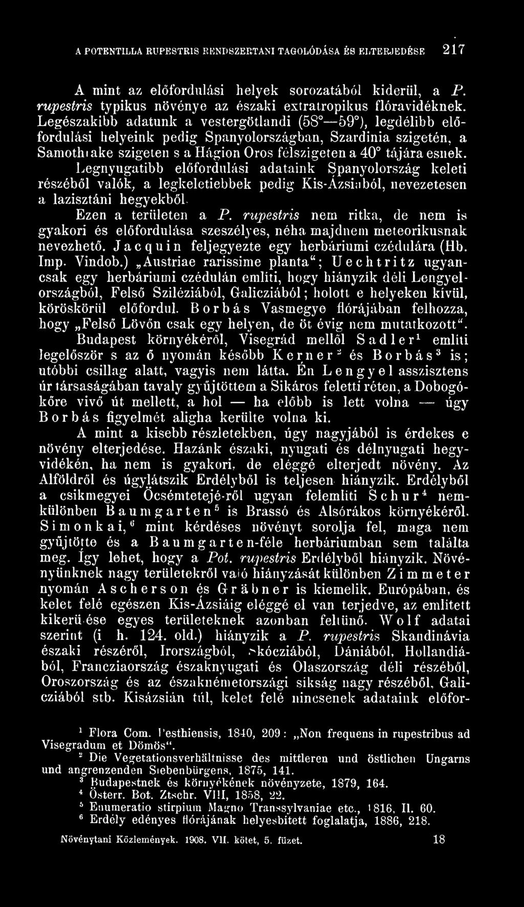 Legnyugatibb elfordulási adataink Spanyolország keleti részébl valók; a legkeletiebbek pedig Kis-Azsiaból, nevezetesen a lazisztáni hegyekbl Ezen a területen a P.