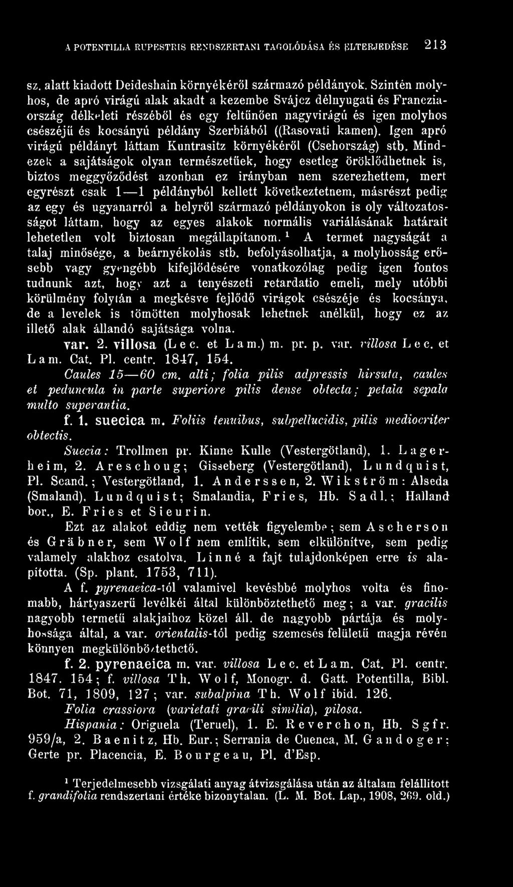 ((Rasovati kamen). Igen apró virágú példányt láttam Kuntrasitz környékérl (Csehország) stb.