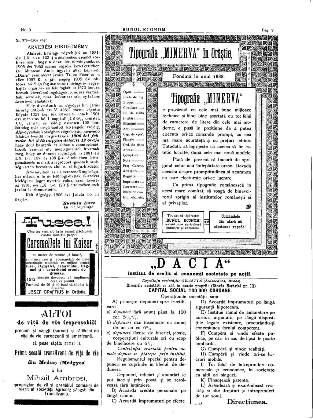 Nr. 3 BUNUL ECONOM Pag- 7 Si. 976-1905 végr. ÁRVERÉSI HIRDETMÉMY. Alulirott bró^ági végreh jtó az 1881- -évi LX. t.-rz. 102 -a értelmében ezennel közhírré teszi, hogy a dévai kir.