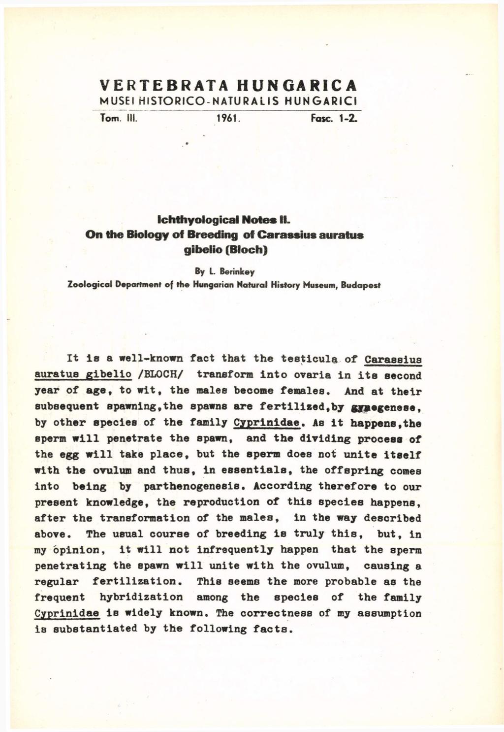 VERTEBRATA HUN GA RICA M USE I HISTOR ICO-NATUR ALIS HUN GARICI Fase. 1-2. Ichthyological Notes II. On the Biology of Breeding of Carassius auratus gibelio (Bloch) By L.