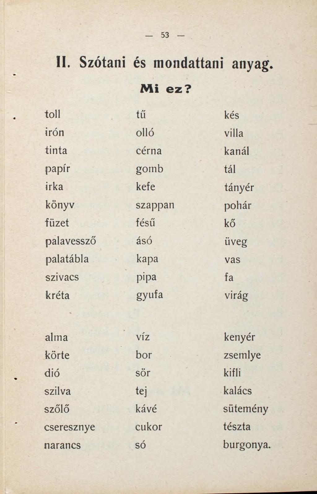 II. Szótani és mondattani anyag. Mi ez?