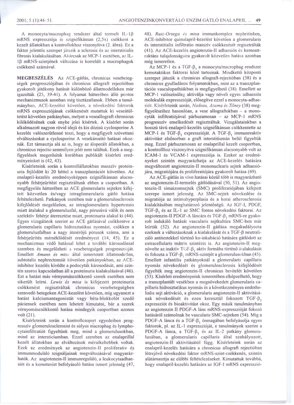 2001; 5 (1):44-51. ANGIOTENZINKONVERTÁLÓ ENZIM GÁTLÓ ENALAPRIL.