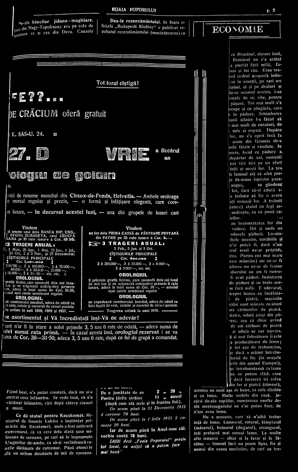 D Ei im O fţe ll f i fjs S ls ílü ;e. Tot lozul cîştigă! V R IE a fiecărui an Mei de renume mondial din Chaux-de-Fonds, Helvetia.