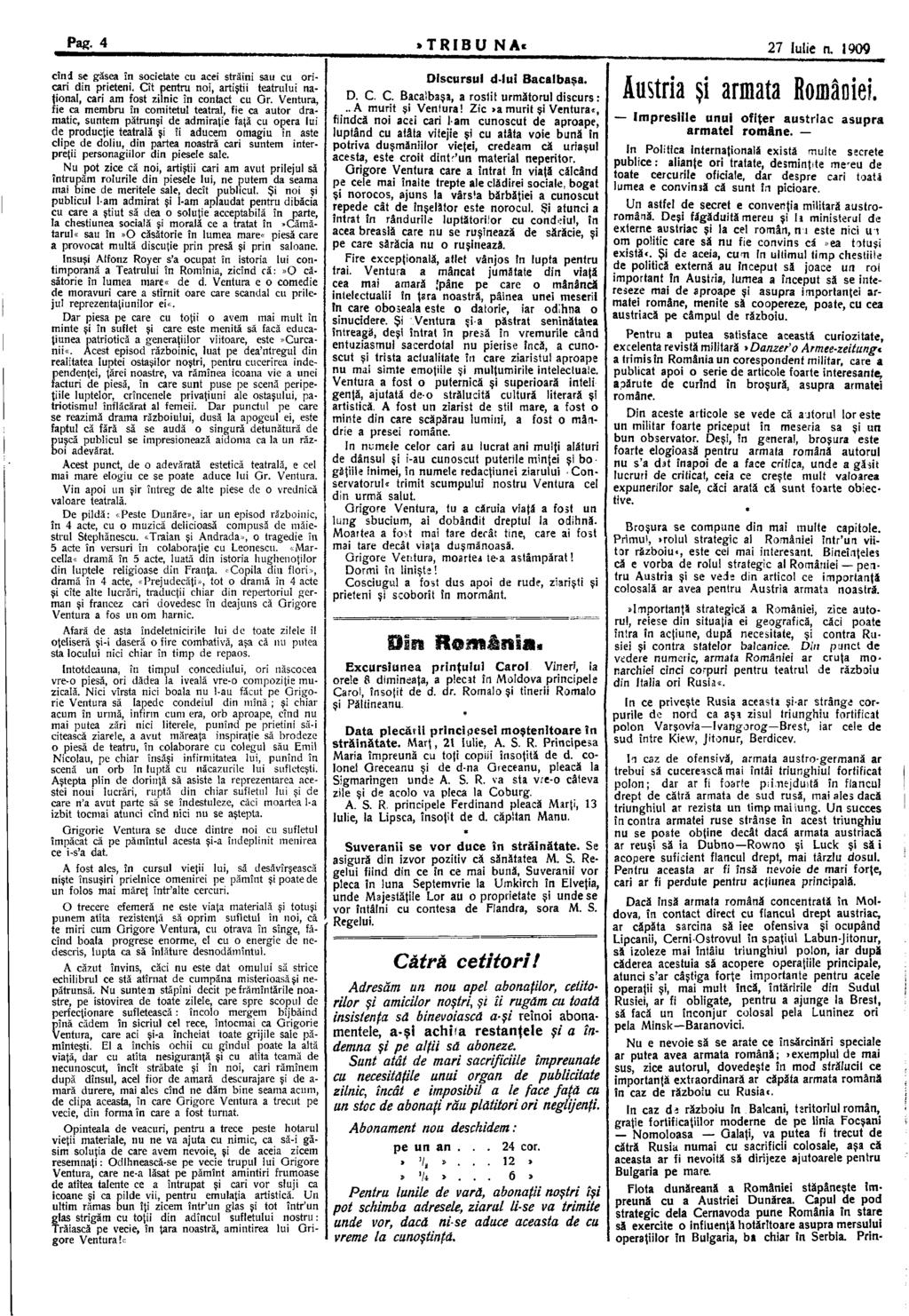 Pag. 4»TRIBU NA«27 Iulie п. 1909 cînd se găsea în societate cu acei străini sau cu oricari din prieteni. Cit pentru noi, artiştii teatrului naţional, cari am fost zilnic în contact cu Gr.