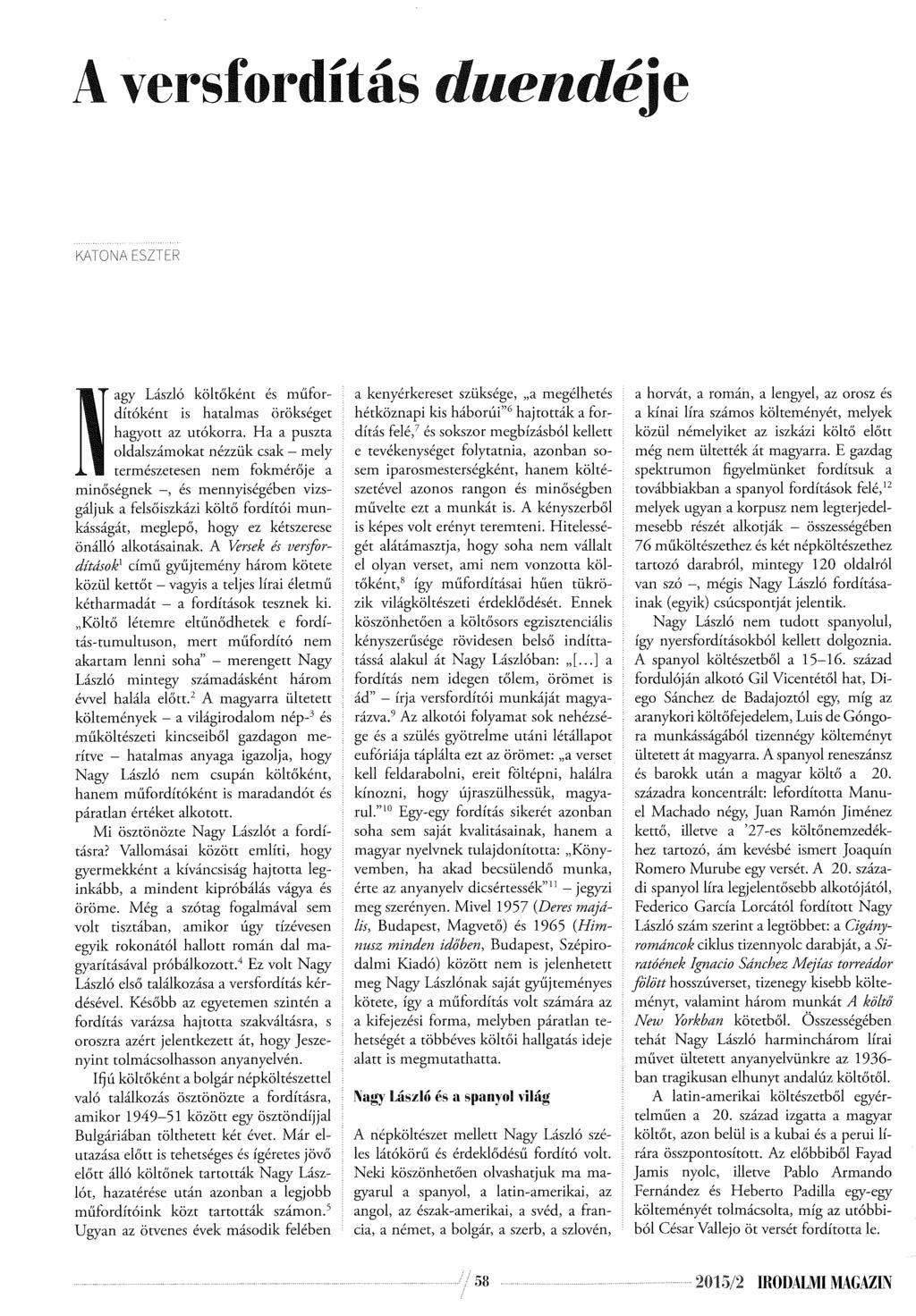A versfordítás duendeje KATONA ESZTER U T agy László költőként és műfor- IB dítóként is hatalmas örökséget hagyott az utókorra.