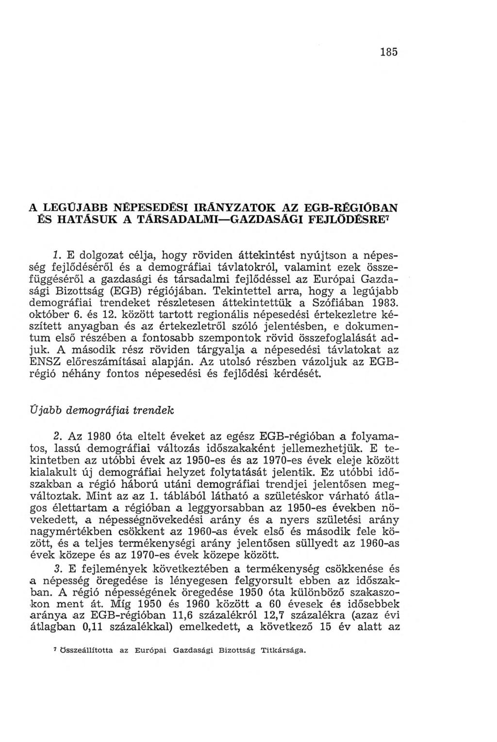 185 A LEGÚJABB NÉPESEDÉSI IRÁNYZATOK AZ EGB-RÉGIÓBAN ÉS HATÁSUK A TÁRSADALMI GAZDASÁGI FEJLŐDÉSRE7 1.