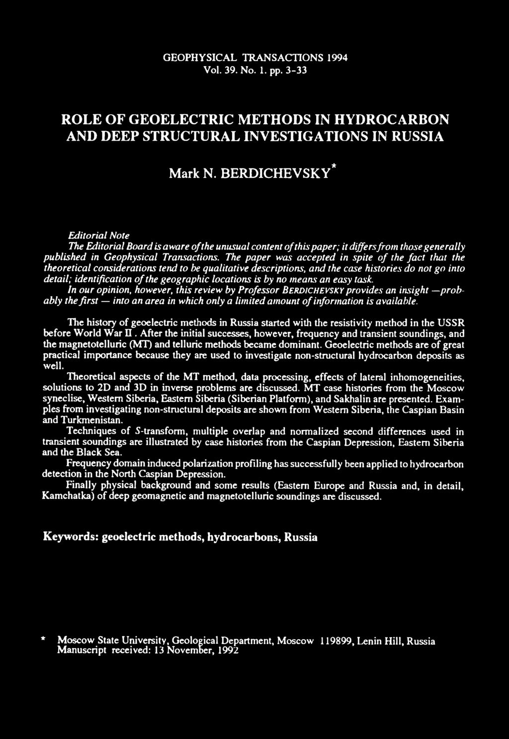 GEOPHYSICAL TRANSACTIONS 1994 Vol. 39. No. 1. pp. 3-33 ROLE OF GEOELECTRIC METHODS IN HYDROCARBON AND DEEP STRUCTURAL INVESTIGATIONS IN RUSSIA Mark N.