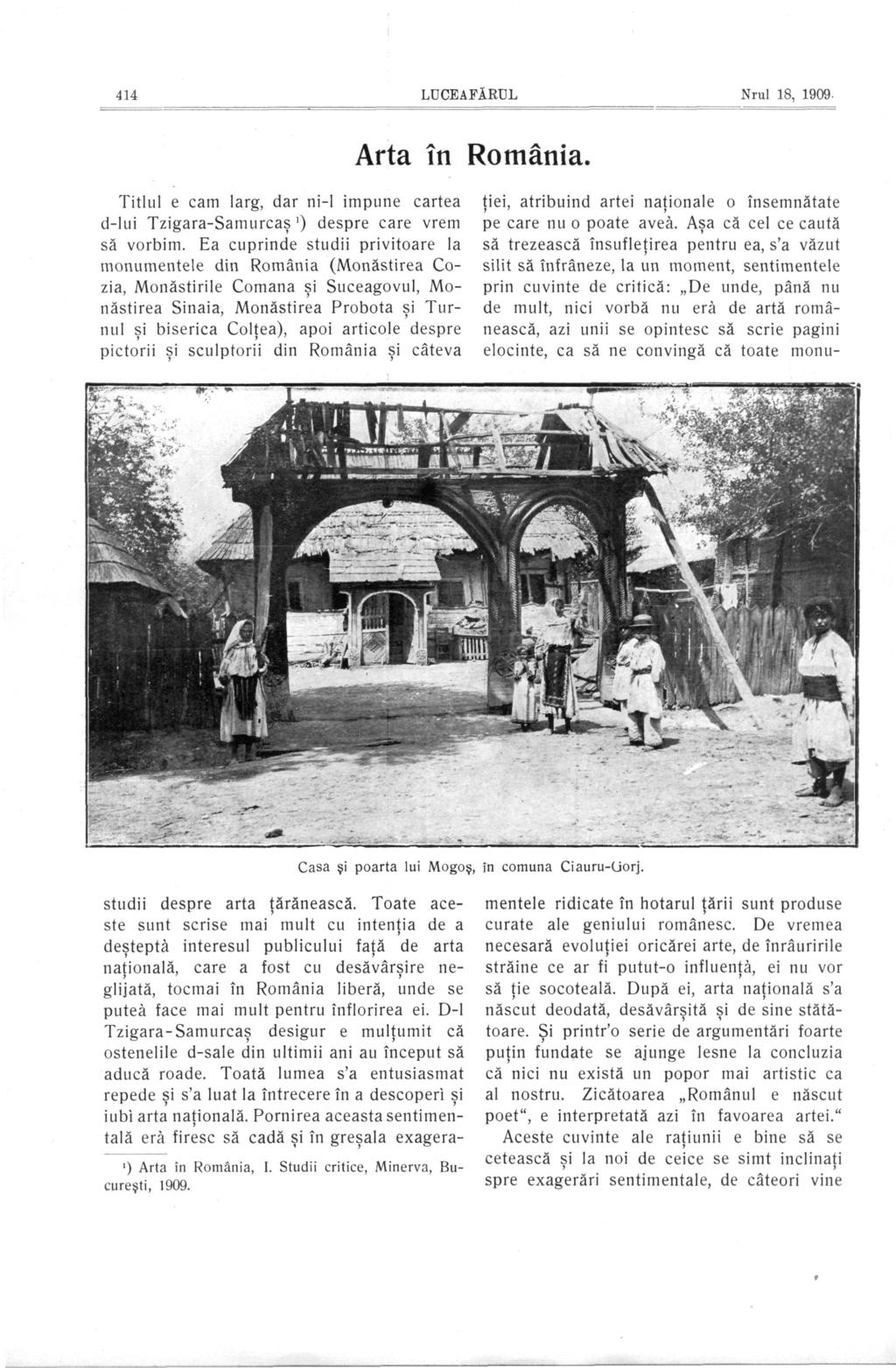 414 LUCEAFĂRUL Nrul 18, 1909. Arta în Rmânia. Titlul e cam larg, dar ni-1 impune cartea d-lui Tzigara-Samurcaş ') despre care vrem să vrbim.