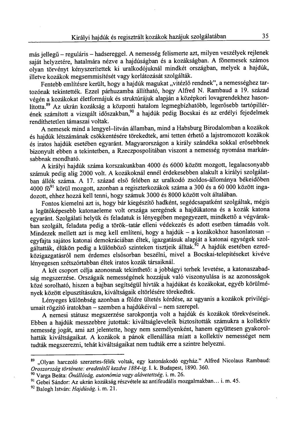 Királyi hajdúk és regisztrált kozákok hazájuk szolgálatában 35 más jellegű - reguláris - hadsereggel.