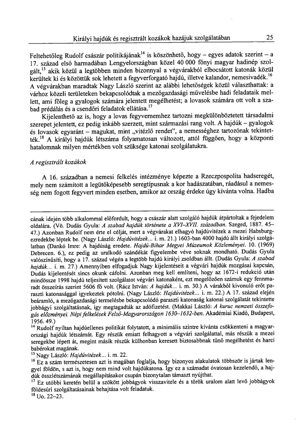 Királyi hajdúk és regisztrált kozákok hazájuk szolgálatában 25 Feltehetőleg Rudolf császár politikájának 14 is köszönhető, hogy - egyes adatok szerint - a 17.