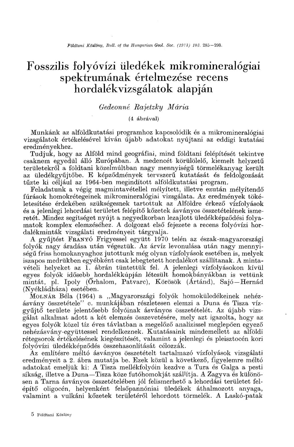 Földtani Köilőnij, Bull, of the Hungarian Geol. Soc. (1913) 103. 285-293.