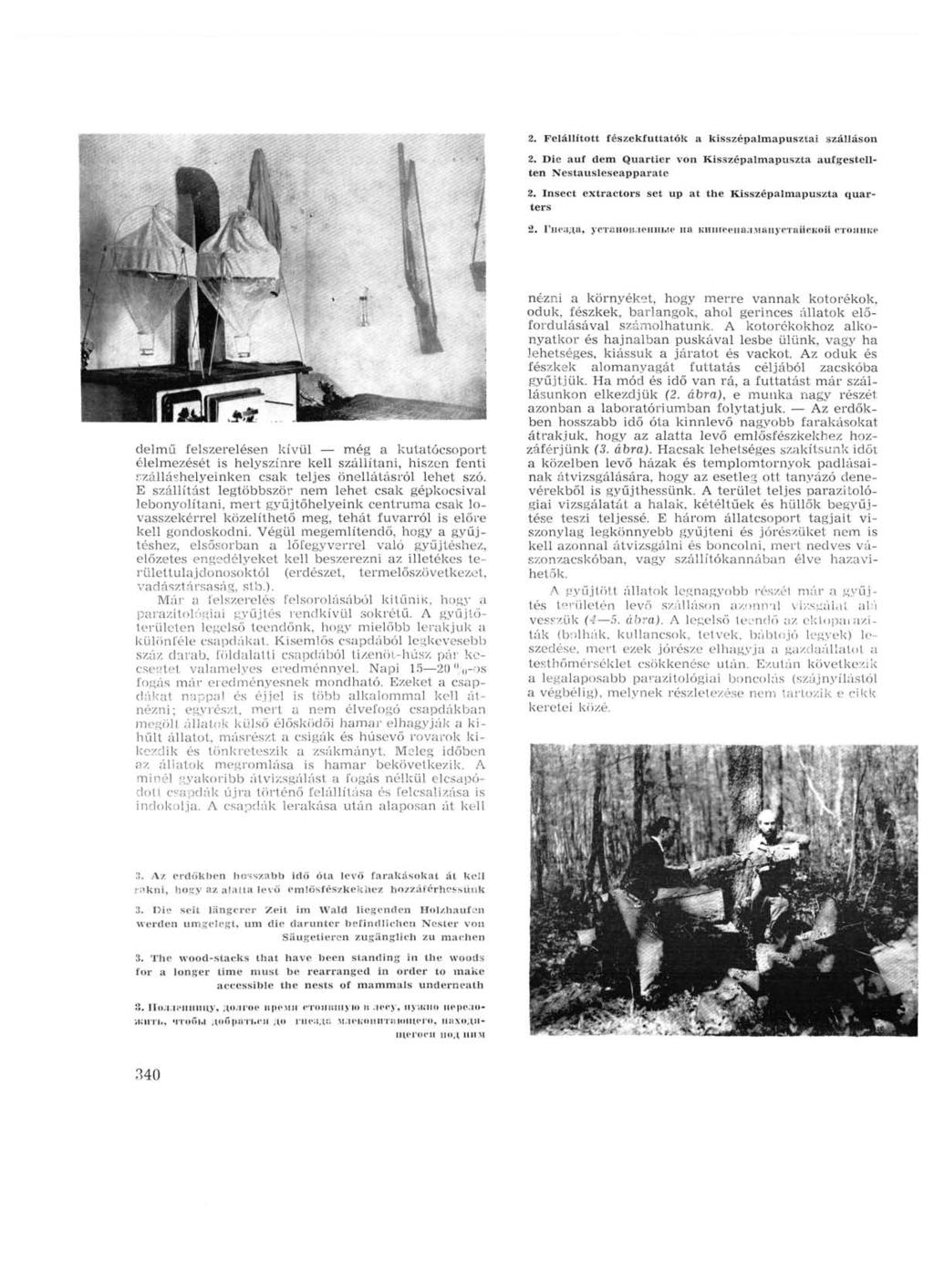 2. Felállított fészekfuttatók a kisszépalmapuszta! szálláson 2. Die auf dem Quartier von Kisszépalmapuszta aufgestellten Nestausleseapparate 2.