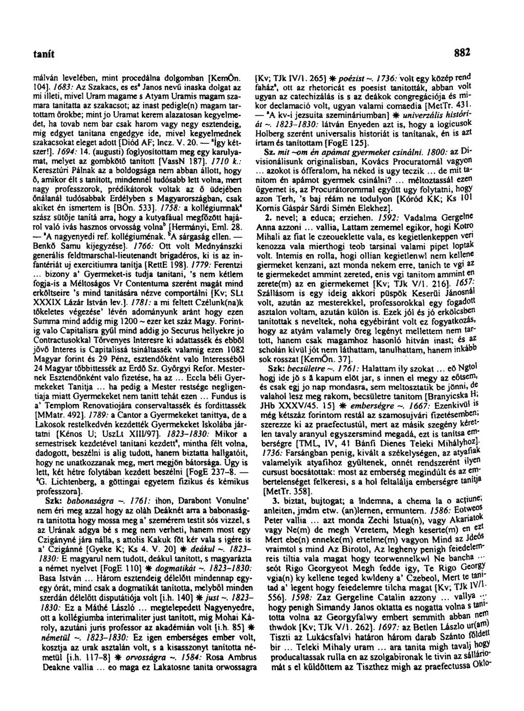 tanít 882 málván levelében, mint procedálna dolgomban [Kemön. 104].