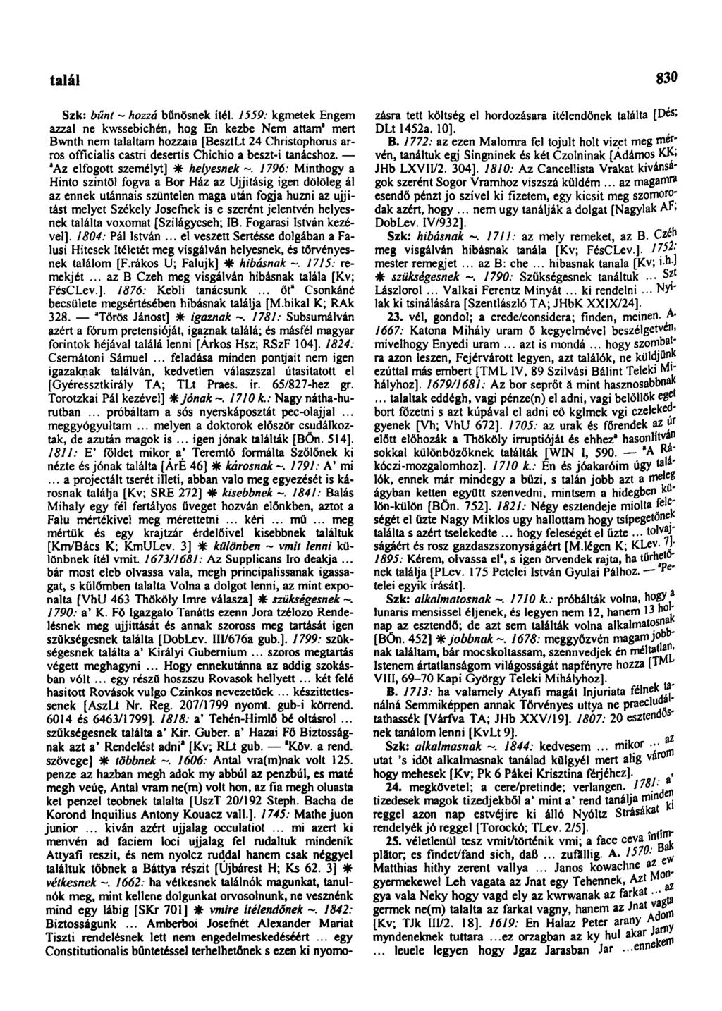 találkozhatott 830 Szk: bűnt ~ hozzá bűnösnek ítél.