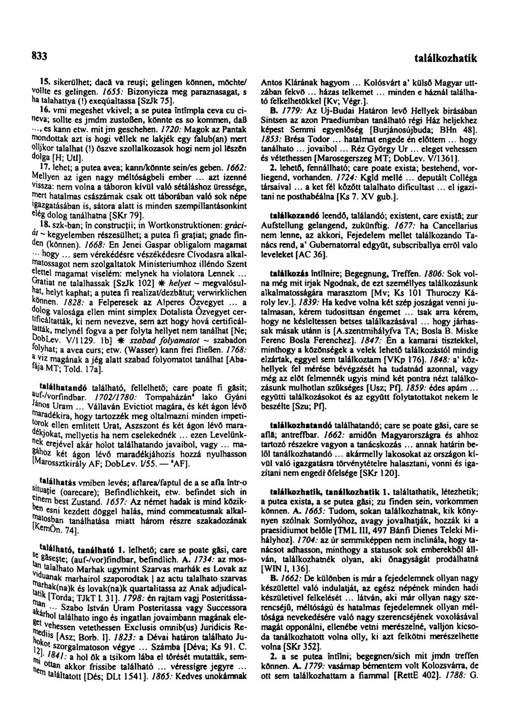 833 találkozhatik 15. sikerülhet; dacä va reuşi; gelingen können, möchte/ vollte es gelingen. 165
