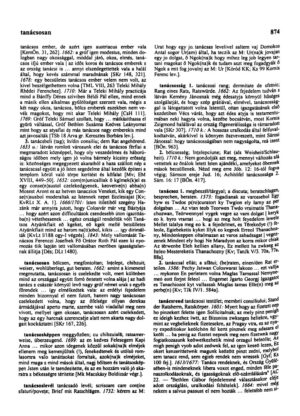 tanácsházhely 874 tanácsos ember, de azért igen austriacus ember vala [KemÖn. 31,262].