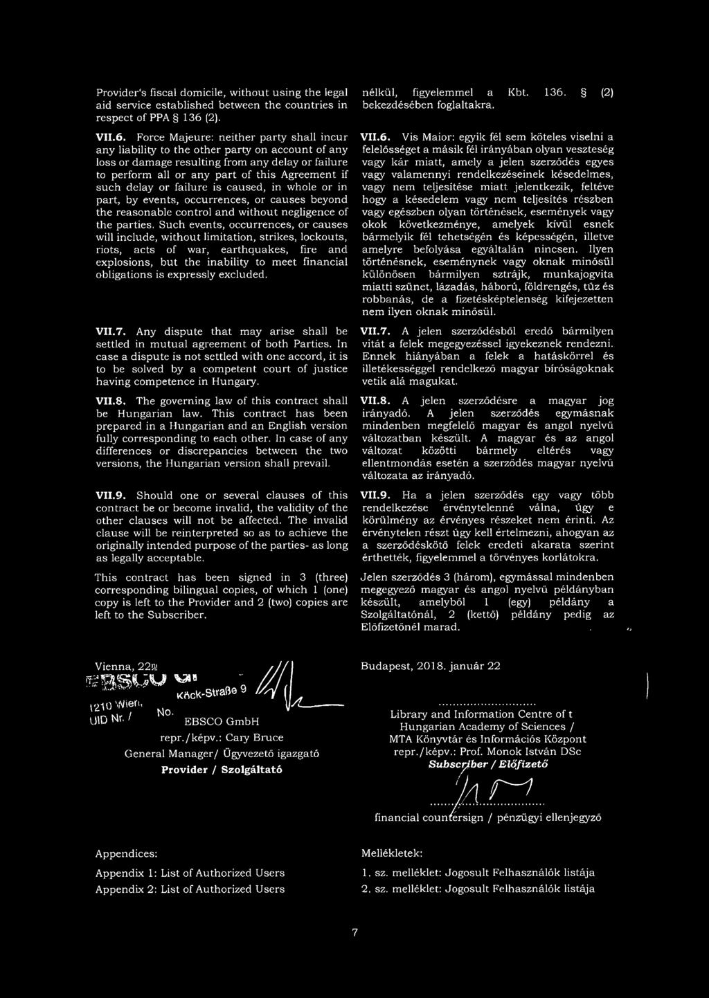 Force Majeure: neither party shall incur any liability to the other party on account of any loss or damage resulting from any delay or failure to perform all or any part of this Agreement if such