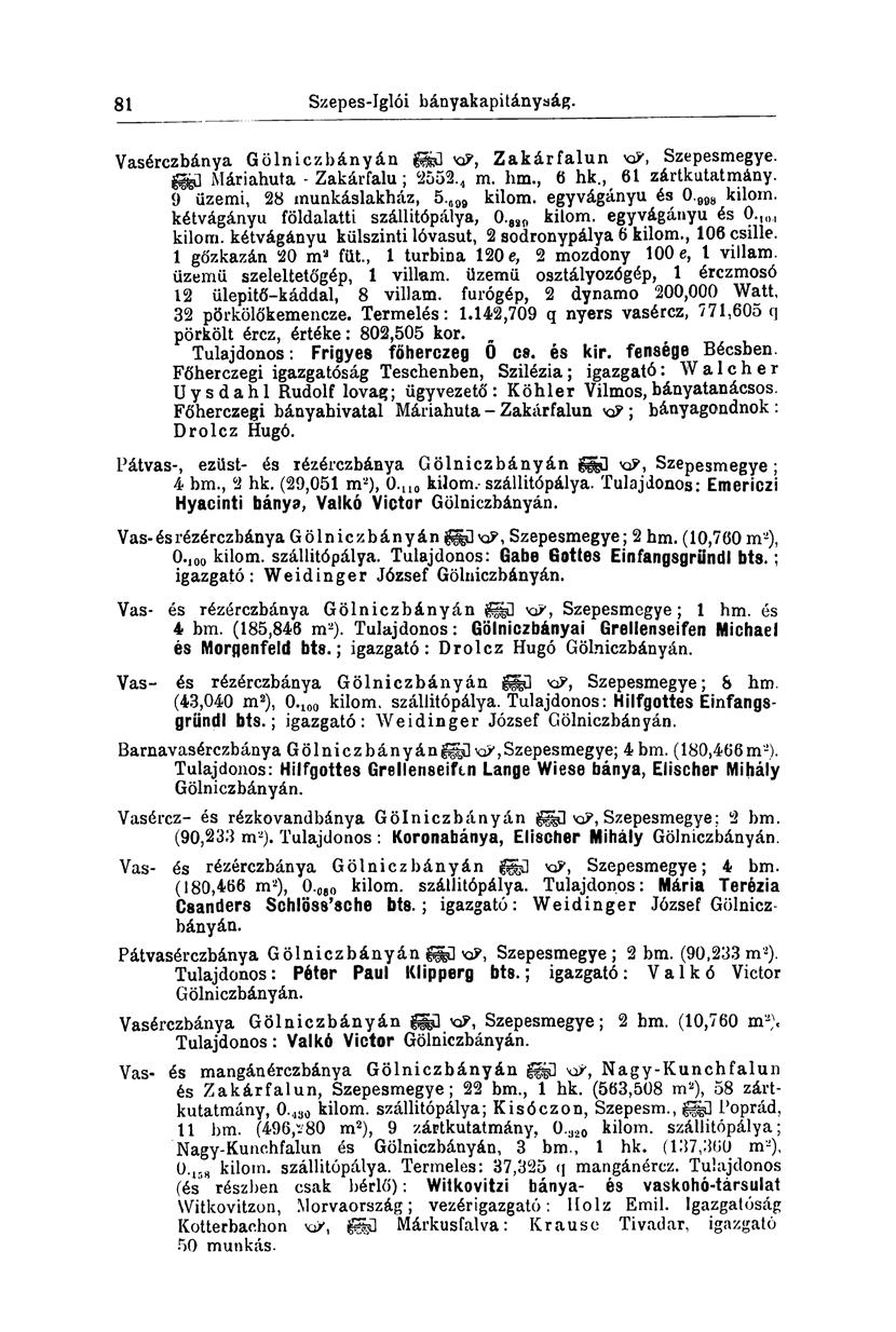 81 Szepes-Iglói bányakapitányság. Vasérczbánya Gölniczbányán Zakárfalun xp, Szepesmegye. jgsfi Máriahuta - Zakárfalu ; 2552. 4 m. hm., 6 hk., 61 zártkutatmány. 9 üzemi, 28 munkáslakház, 5. 099 kilom.