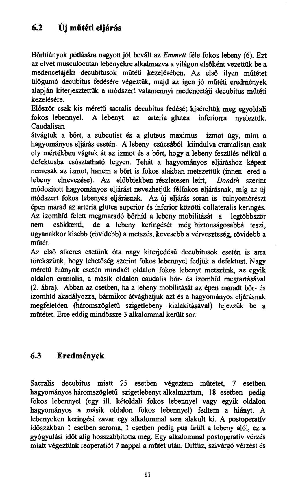 6.2 Új műtéti eljárás Börhiányok pótlására nagyon jól bevált az Emmett féle fokos lebeny (6).