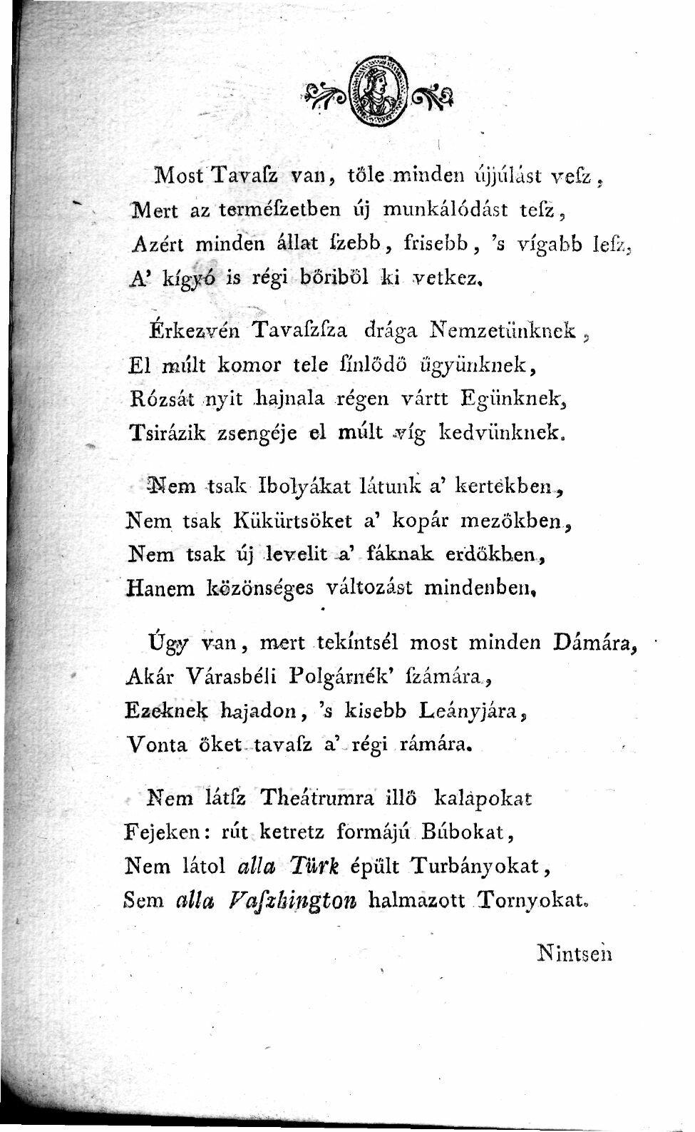 Most Tavafz van, töle minden lijjúlást vefz. Mert az terméfzetben új munkálódást tefz, Azért irunden állat í'zebb, frisebb, 's vígabb lef/.