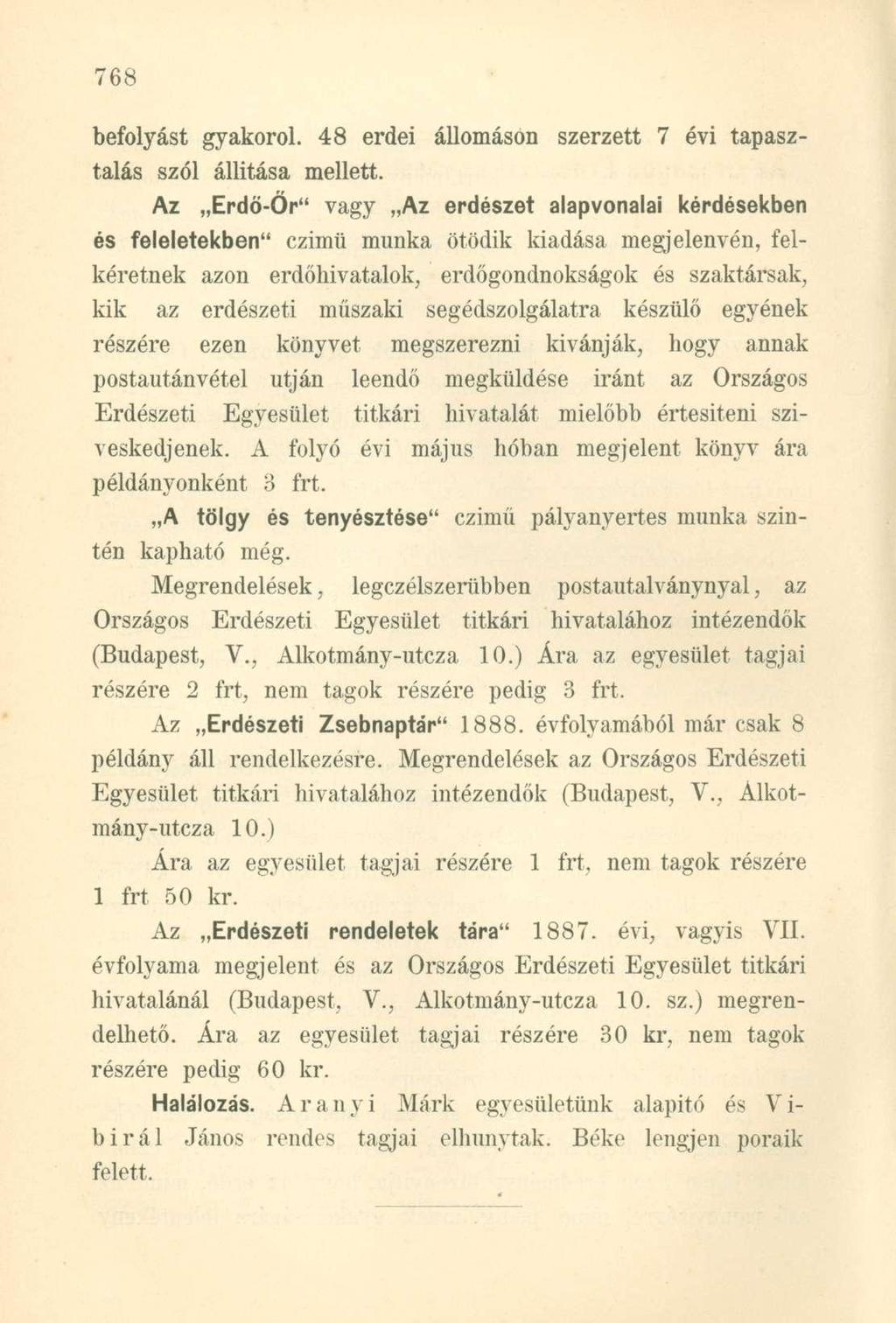 befolyást gyakorol. 48 erdei állomáson szerzett 7 évi tapasztalás szól állitása mellett.