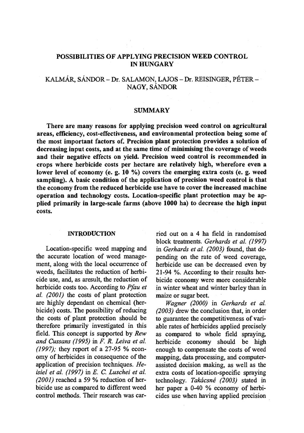 POSSIBILITIES OF APPLYING PRECISION WEED CONTROL IN HUNGARY KALMÁR, SÁNDOR - Dr. SALAMON, LAJOS - Dr.