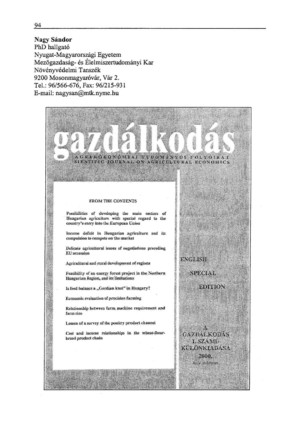 94 Nagy Sándor PhD hallgató Nyugat-Magyarországi Egyetem Mezőgazdaság- és Élelmiszertudományi Kar