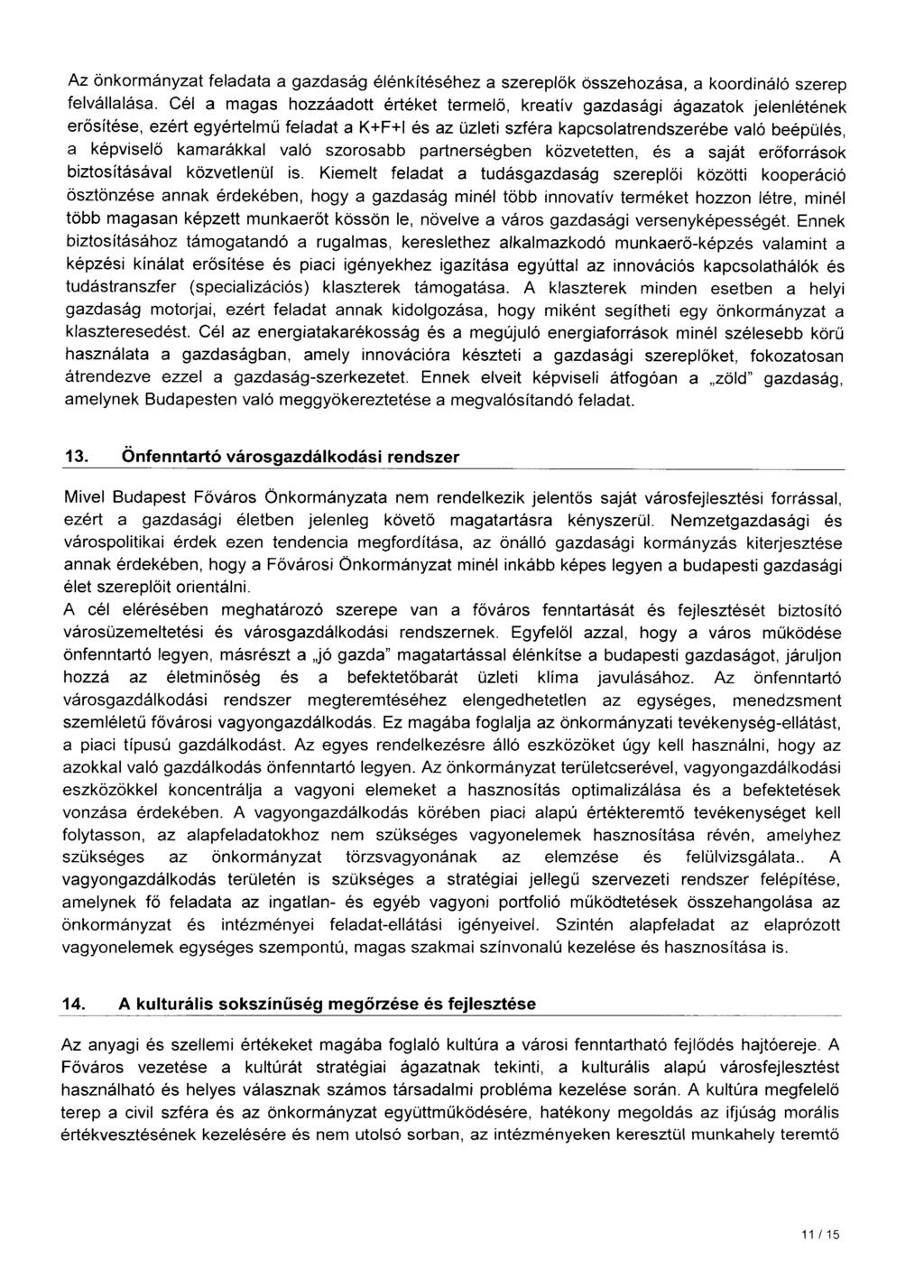 Az önkormányzat feladata a gazdaság élénkítéséhez a szereplők összehozása, a koordináló szerep felvállalása.