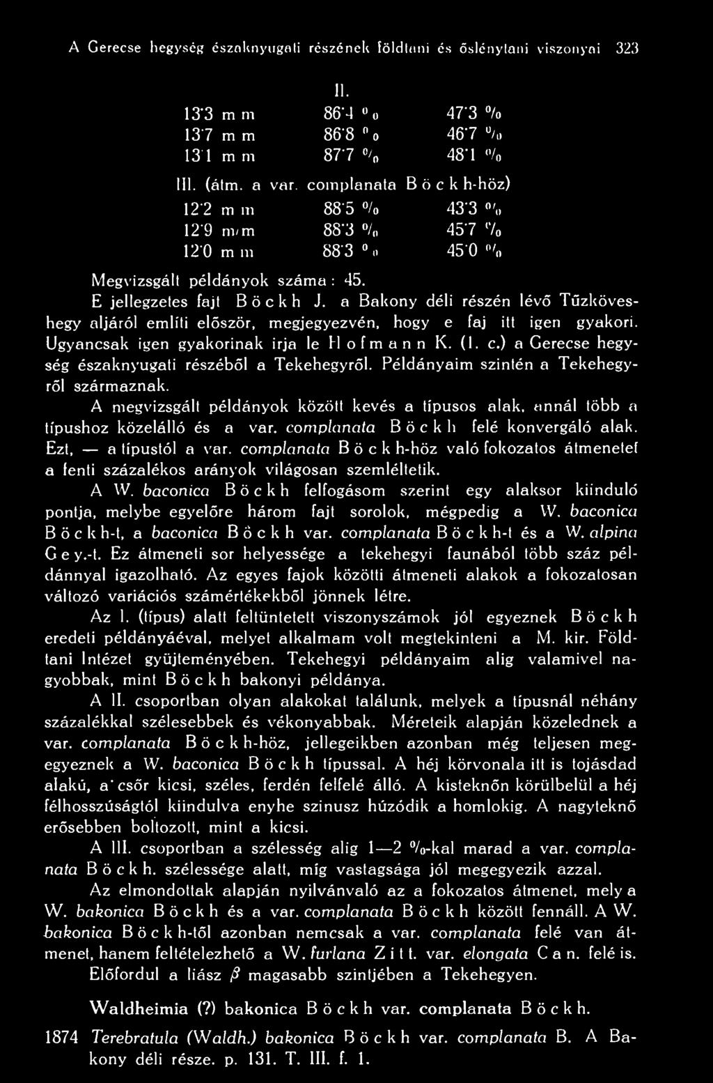 A Gerecse hegység északnyugati részének föld Inni és slénytani viszonyai 323 II. 3*3 1 m m 86'4 % 47 3 /o 137 m/m 86 8 0, o 46 7 % 131 m m 87 7 % 481 % III. (ótm. a var.