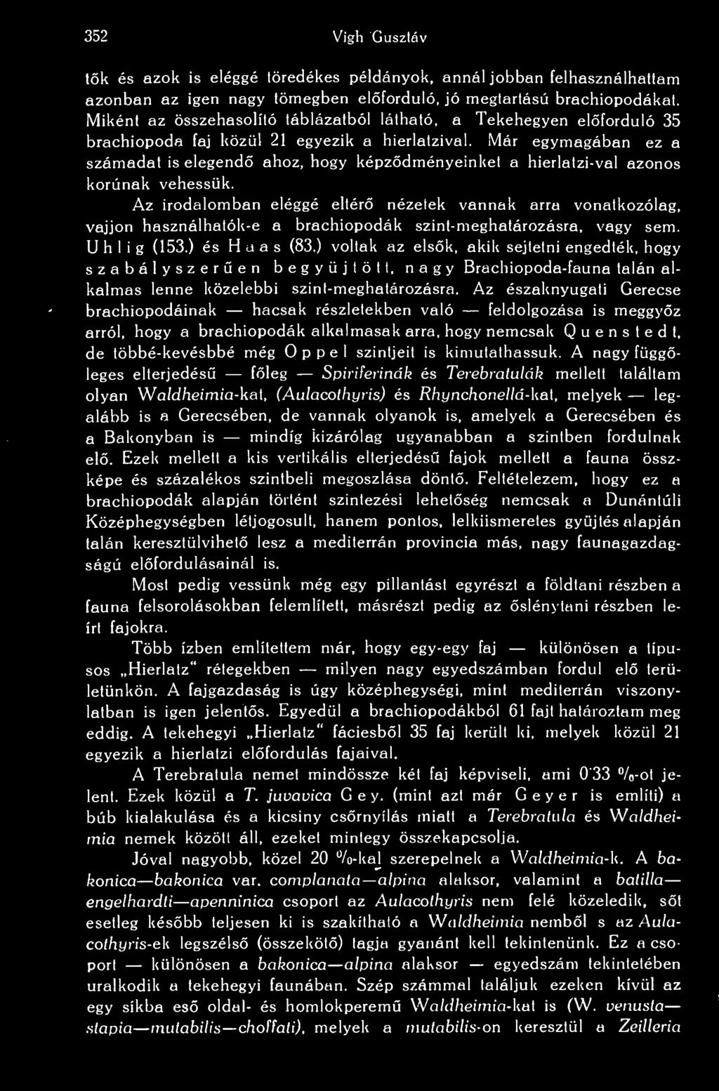 Mór egymagában ez a számadat is elegend ahoz, hogy képzdményeinket a hierlatzi-val azonos korúnak vehessük.