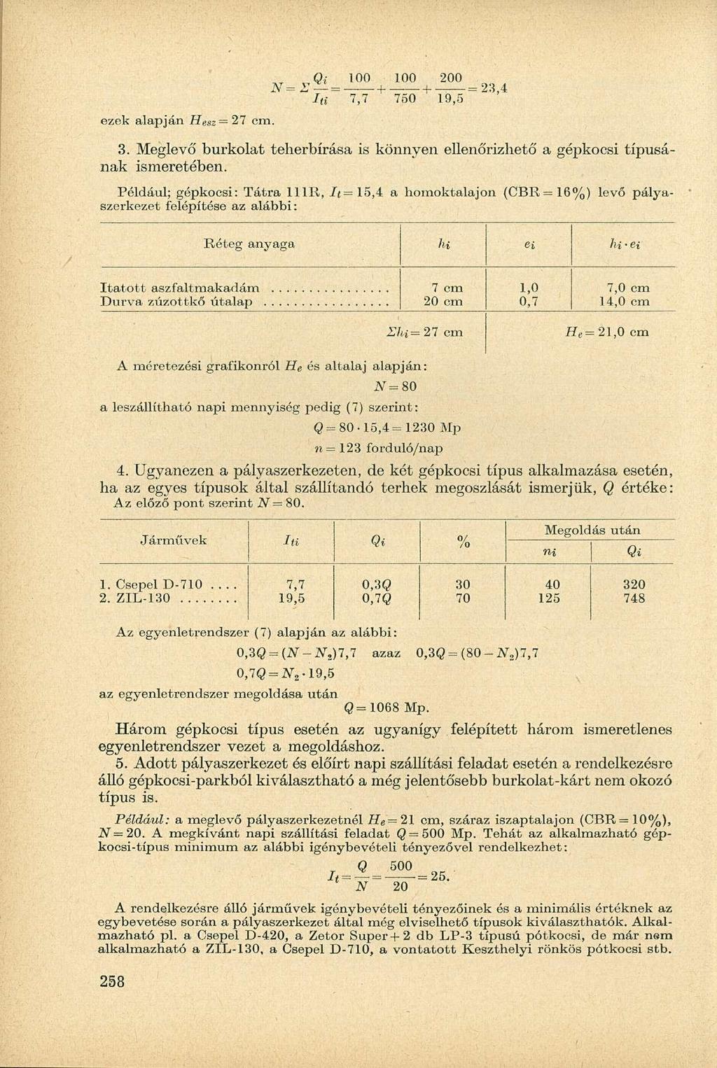 zk alapján Hsz = %7 cm. Qi 100 100 200 N= 2 = H 1 Jti 7,7 750 19,5 3. Mglvő burkolat thrbírása is könnyn llnőrizhtő a gépkocsi típusának ismrtébn.