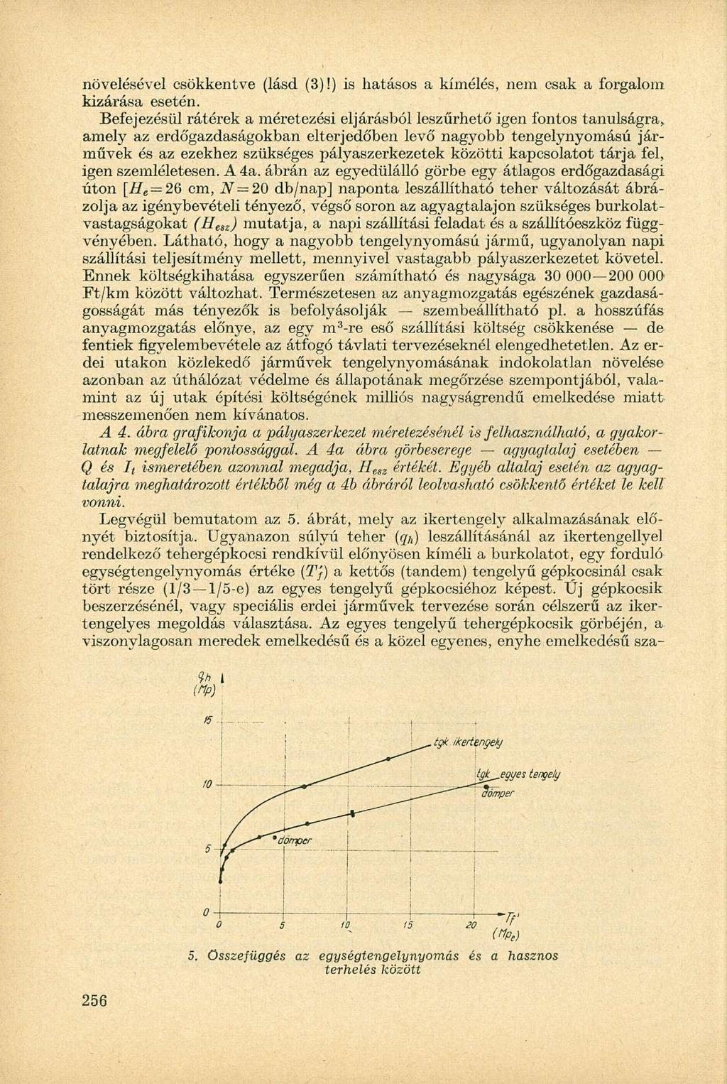 növlésévl csökkntv (lásd (3)!) is hatásos a kímélés, nm csak a forgalom kizárása stén.