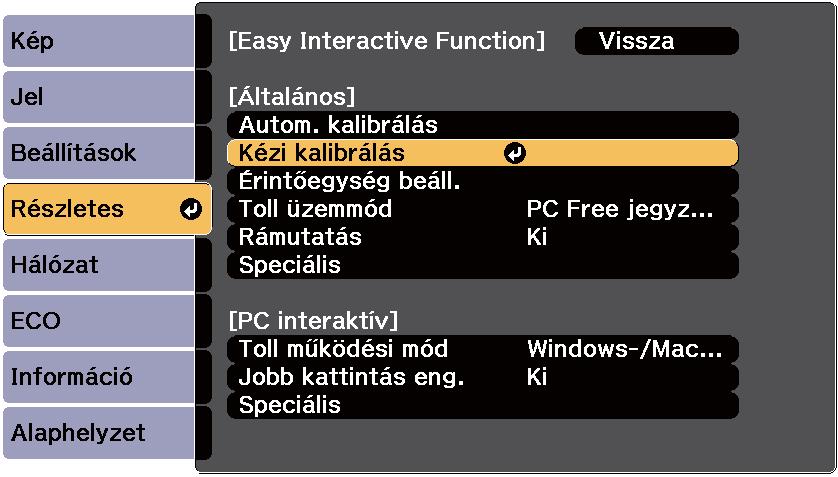 a Kapsolja be a kivetítőt, majd nyomja meg a [Menu] gombot Távirányítóval Kezelőpanellel b