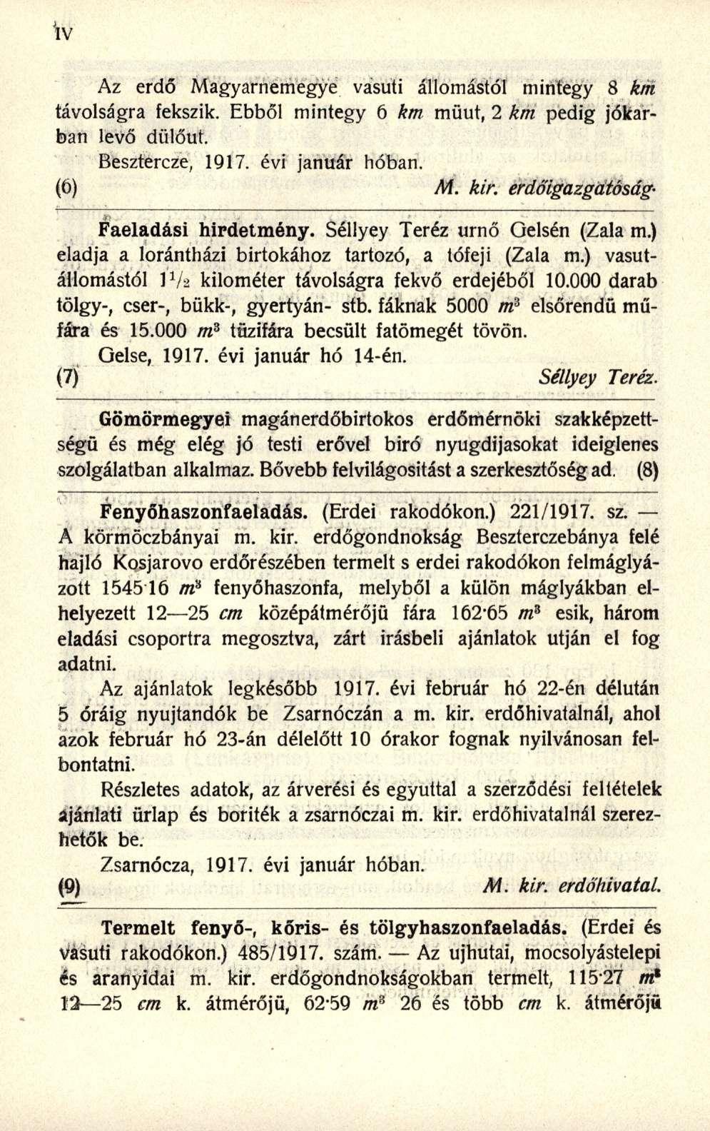 w Az erdő Magyarnemegye vasúti állomástól mintegy 8 km távolságra fekszik. Ebből mintegy 6 km müut, 2 km pedig jókarban levő dülőut. Besztercze, 1917. évi január hóban. (6) M. kir.
