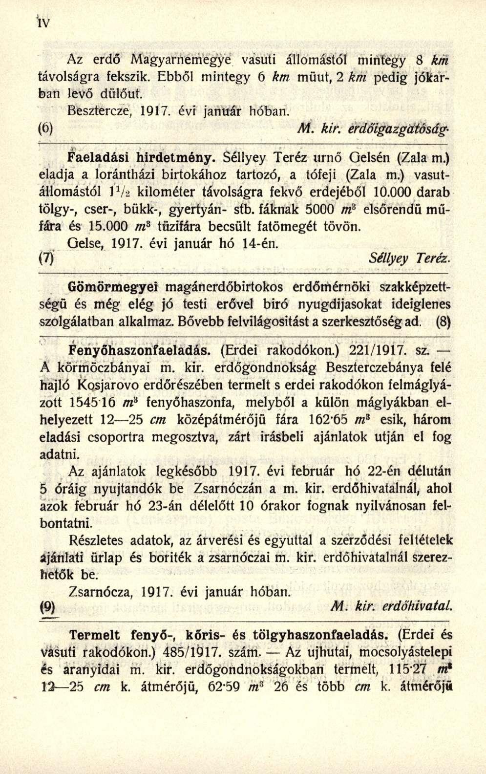 w Az erdő Magyarnemegye vasúti állomástól mintegy 8 km távolságra fekszik. Ebből mintegy 6 km müut, 2 km pedig jókarban levő dülőut. Besztercze, 1917. évi január hóban. (6) M. kir.