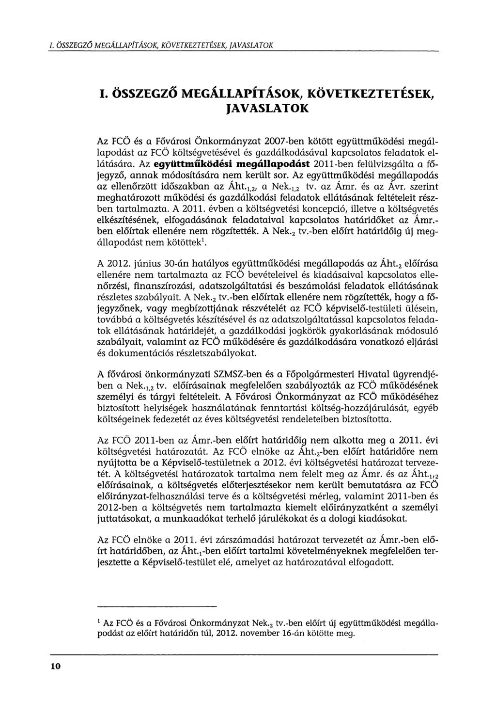 I. ÖSSZEGZŐ MEGÁLLAPÍTÁSOK, KÖVETKEZTETÉSEK, JAVASLATOK..,,,,,.., I.