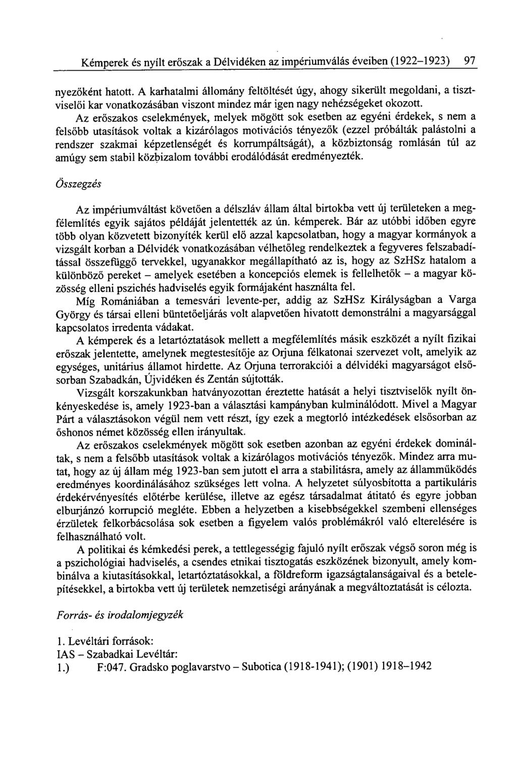 Kémperek és nyílt erőszak a Délvidéken az impériumválás éveiben (1922-1923) 97 nyezőként hatott.