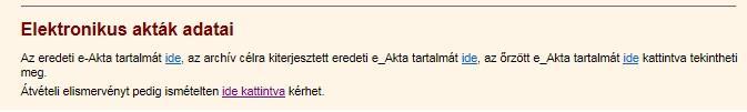 Ha korábbi archiválásának tértivevényére (igazolására) van szüksége, az Archívum Elektronikus akták menüpontban