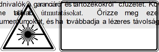 Általános biztonsági előírások Olvassa el alaposan a használati útmutatót és a mellékelt "Tudnivalók a garanciáról és tartozékokról" c.füzetet. Kövesse a benne található útmutatásokat. Laserstrahlung!